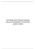 TEST BANK FOR CLINICAL NURSING SKILLS & TECHNIQUES, 7TH EDITION: ANNE G. PERRY