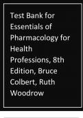 TEST BANK FOR ESSENTIALS OF PHARMACOLOGY FOR HEALTH PROFESSIONS, 8TH EDITION, BRUCE COLBERT, RUTH WOODROW.(Complete  Version, All Chapters)TEST BANK FOR ESSENTIALS OF PHARMACOLOGY FOR HEALTH PROFESSIONS, 8TH EDITION, BRUCE COLBERT, RUTH WOODROW.(Complete 