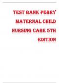  Test Bank for -Perry Maternal Child Nursing Care 5th edition Complete all Chapters 2023/24 Updated