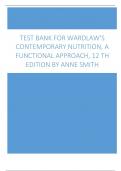 Test Bank For Wardlaw's Contemporary Nutrition, A Functional Approach, 12th Edition By Anne Smith