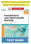 TEST BANK For Foundations and Adult Health Nursing, 9th Edition Cooper | Updated 2023, Chapter's 1 - 58