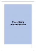 Samenvatting  - Theoretische orthopedagogiek - VOLLEDIG!!