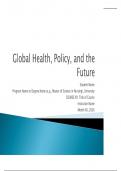 Global Health, Policy, and the Future. 5 to 7-minute video presentation. Graded A+ latest presentation
