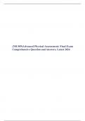 (NR 509)Advanced Physical Assessement: Final Exam Comprehensive Question and Answers, Latest 2024