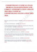 COSMETOLOGY CLINICAL EXAM 200 REAL EXAM QUESTIONS AND CORECT ANSWERS LATEST UPDATE 2022-2024 / CLINICAL COSMETOLOGY EXAM LATEST 2022- 2024 .