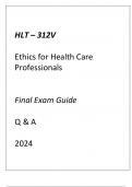 (GCU) HLT-312V ETHICS FOR HEALTH CARE PROFESSIONALS FINAL EXAM GUIDE Q & A 2024.