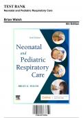 Test Bank: Neonatal and Pediatric Respiratory Care 6th Edition by Brian Walsh - Ch. 1-42, 9780323793094, with Rationales