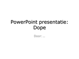 PowerPoint verslaving en gedogen