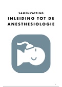 Samenvatting - Inleiding tot de Anesthesiologie
