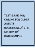 TEST BANK FOR CARING FOR OLDER ADULTS HOLISTICALLY 7TH EDITION BY DAHLKEMPER