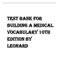 TEST BANK FOR BUILDING A MEDICAL VOCABULARY 10TH EDITION BY LEONARD