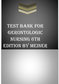 TEST BANK FOR GERONTOLOGIC NURSING 6TH EDITION BY MEINER
