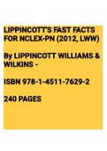 Exam (elaborations) LIPPINCOTT WILLIAMS & WILKINS - LIPPINCOTT'S FAST FACTS FOR NCLEX-PN (2012, LWW) 
