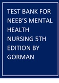 TEST BANK FOR NEEB’S MENTAL HEALTH NURSING 5TH EDITION BY GORMAN ALL CHAPTERS