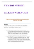VSIM FOR NURSING JACKSON WEBER CASE Clinical Worksheet and Reflective Questions with Answers Provided