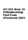 SCI 225 Week 16 Pathophysiology Final Exam (Proctored) 2021