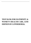 TEST BANK FOR MATERNITY & WOMEN’S HEALTH CARE, 12TH EDITION BY LOWDERMILK