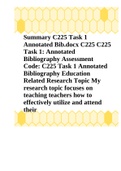 Summary C225 Task 1 Annotated Bib.docx C225 C225 Task 1: Annotated Bibliography Assessment Code: C225 Task 1 Annotated Bibliography Education Related Research Topic My research topic focuses on teaching teachers how to effectively utilize and attend their