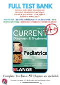 Test Bank For CURRENT Diagnosis and Treatment Pediatrics 24th Edition by William W. Hay; Myron J. Levin; Robin R. Deterding; Mark J. Abzug 9781259862908 Chapter 1-46 Complete Guide 