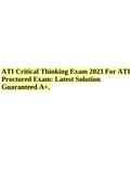 ATI Critical Thinking Exam 2023 For ATI Proctored Exam: Latest Solution Guaranteed A+.