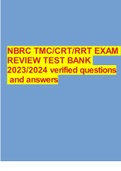 NBRC TMC/CRT/RRT EXAM REVIEW TEST BANK 2023/2024 verified questions and answers
