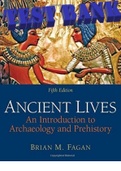 Ancient Lives: An Introduction to Archaeology and Prehistory, 5th Edition by Brian M. Fagan. ISBN-13 978-0205178070. All Chapters 1-17. (Complete Download). TEST BANK.