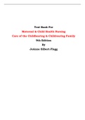    Test Bank For Maternal & Child Health Nursing  Care of the Childbearing & Childrearing Family 9th Edition By JoAnne Silbert-Flagg