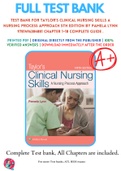 Test Bank For Taylor’s Clinical Nursing Skills A Nursing Process Approach 5th Edition By Pamela Lynn 9781496384881 Chapter 1-18 Complete Guide .