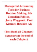Managerial Accounting Tools for Business Decision Making, 6th Canadian Edition, Jerry Weygandt, Paul Kimmel, Ibrahim Aly (Solution Manual with Test Bank)