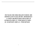 TEST BANK FOR CHILD HEALTH NURSING 3RD EDITION JANE W. BALL RUTH C. BINDLER KAY J. COWEN MICHELE ROSE SHAW ISBN-10: 0134624726 ISBN-13: 9780134624723 ISBN- 10: 0134874439 ISBN-13: 9780134874432