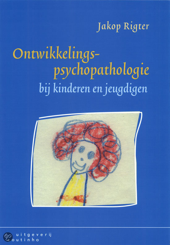 Samenvatting 'Ontwikkelingspsychopathologie bij kinderen en jeugdigen'