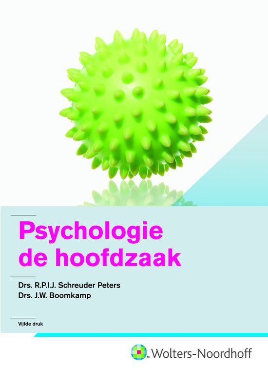 Samenvatting boek 'Psychologie: de hoofdzaak' van R.P.I.J. Schreuder-Peters & J.W. Boomkamp