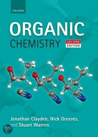 Samenvatting 'Organic Chemistry' van J. Clayden  (H 2, 4 t/m 8, 10, 11)