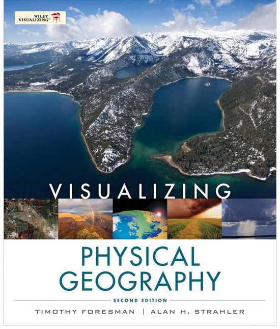 Samenvatting Visualizing Physical Geography, ISBN: 9780470626153  Fysische Geografie 2, h11-14