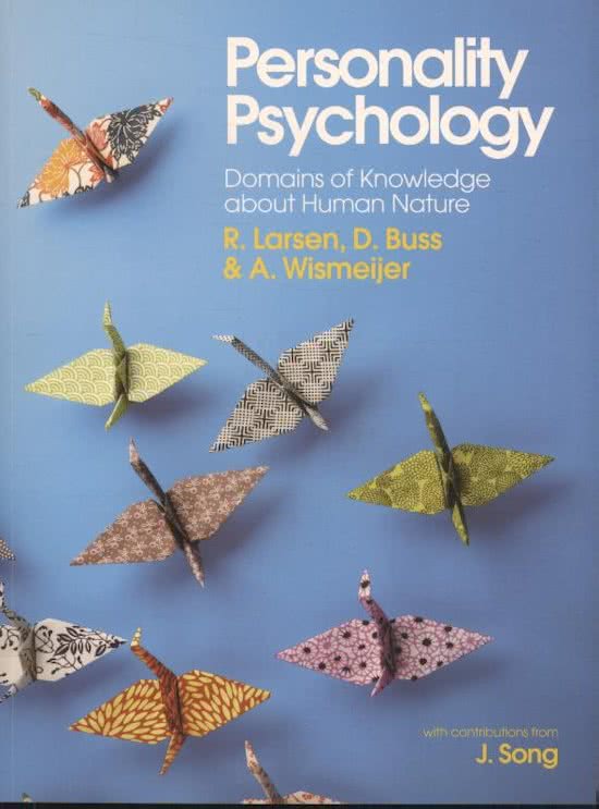 Samenvatting Personality Psychology, Hoofdstuk 1,3,4,5,9,10,12,14,15,16,17(p.440-448),18 R.Larsen, D.Buss &A.Wismeijer