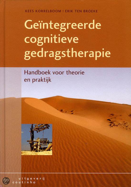 Samenvatting Hoofdstuk 1 en paragraaf 2.3 - Geïntegreerde Cognitieve Gedragstherapie (Korrelboom & Ten Broeke, 2023)