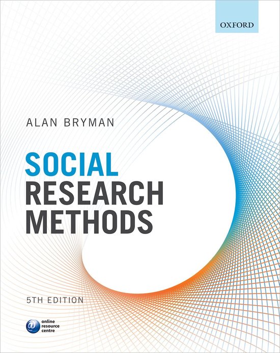 Samenvatting Social Research Methods -  Methodologie van sociaal wetenschappelijk onderzoek (S_MTSWO)
