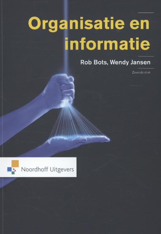 Samenvatting Informatiemanagement jaar 1, Organisatie en informatie (Bots, Jansen)