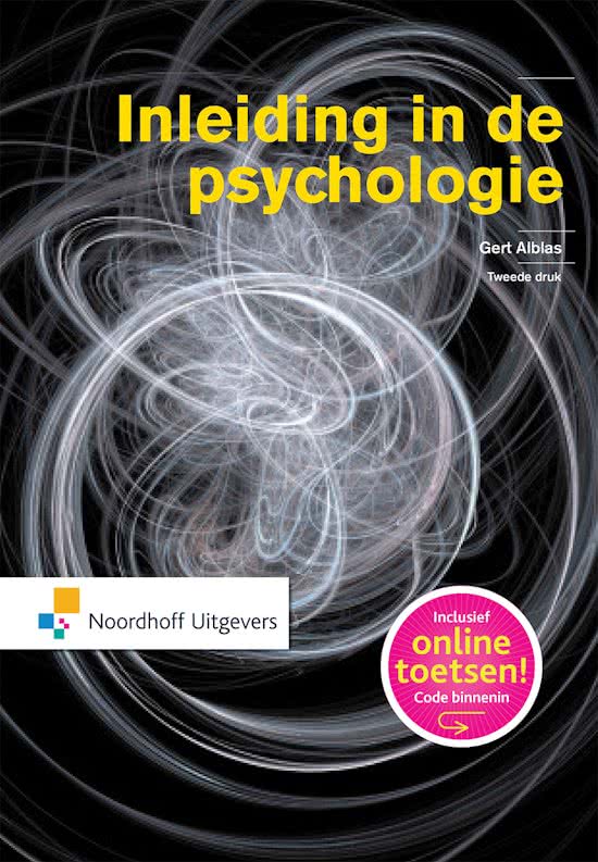 Inleiding in de psychologie, samenvatting H.1 t/m 3, H.5 t/m 5.2.7. Gert Alblas, tweede druk