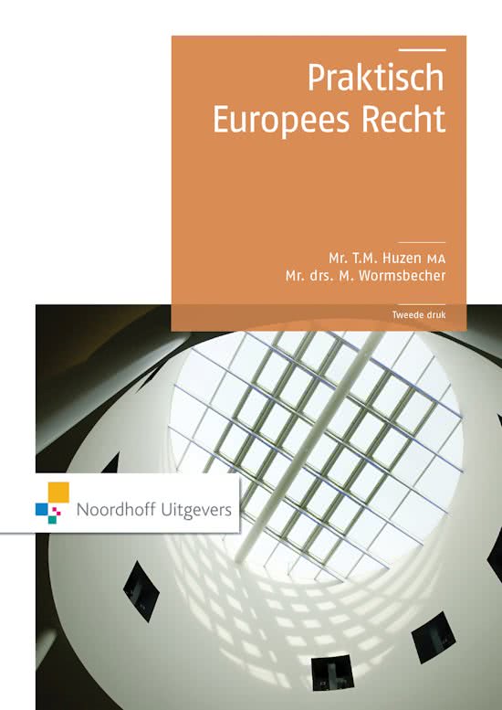 Samenvatting Praktisch Europees recht, ISBN: 9789001846107  Europees Recht