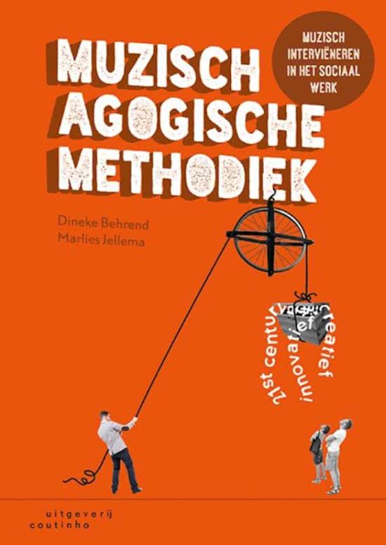 Samenvatting Muzisch-agogische methodiek, ISBN: 9789046904541  Muzisch Agogisch