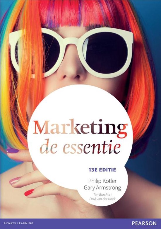 Marketing de essentie 13e druk, samenvatting H1 t/m 10 (min 4)