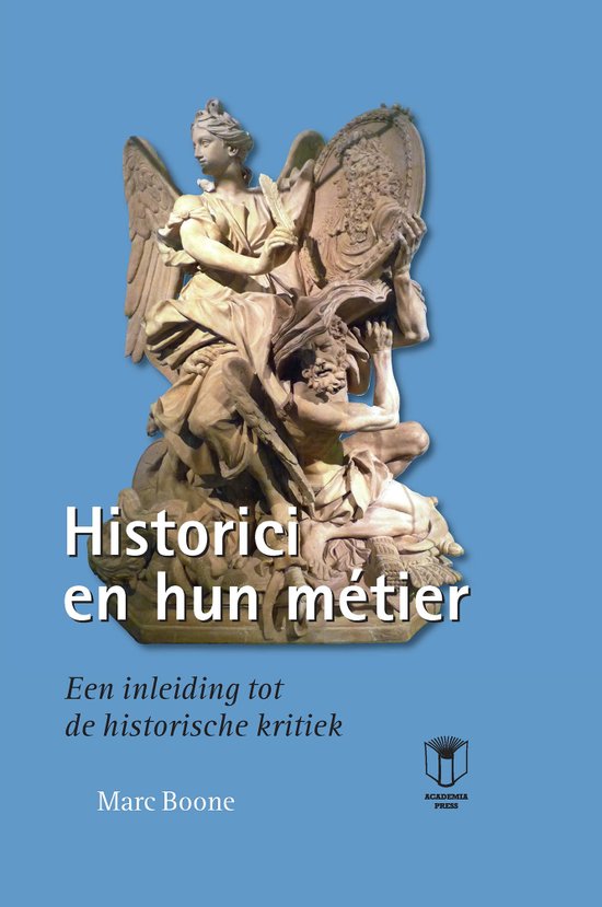Samenvatting Historici en hun metier -  Historische Kritiek (B001630A)